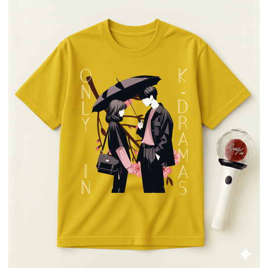 ONLY IN K-DRAMAS T-SHIRT