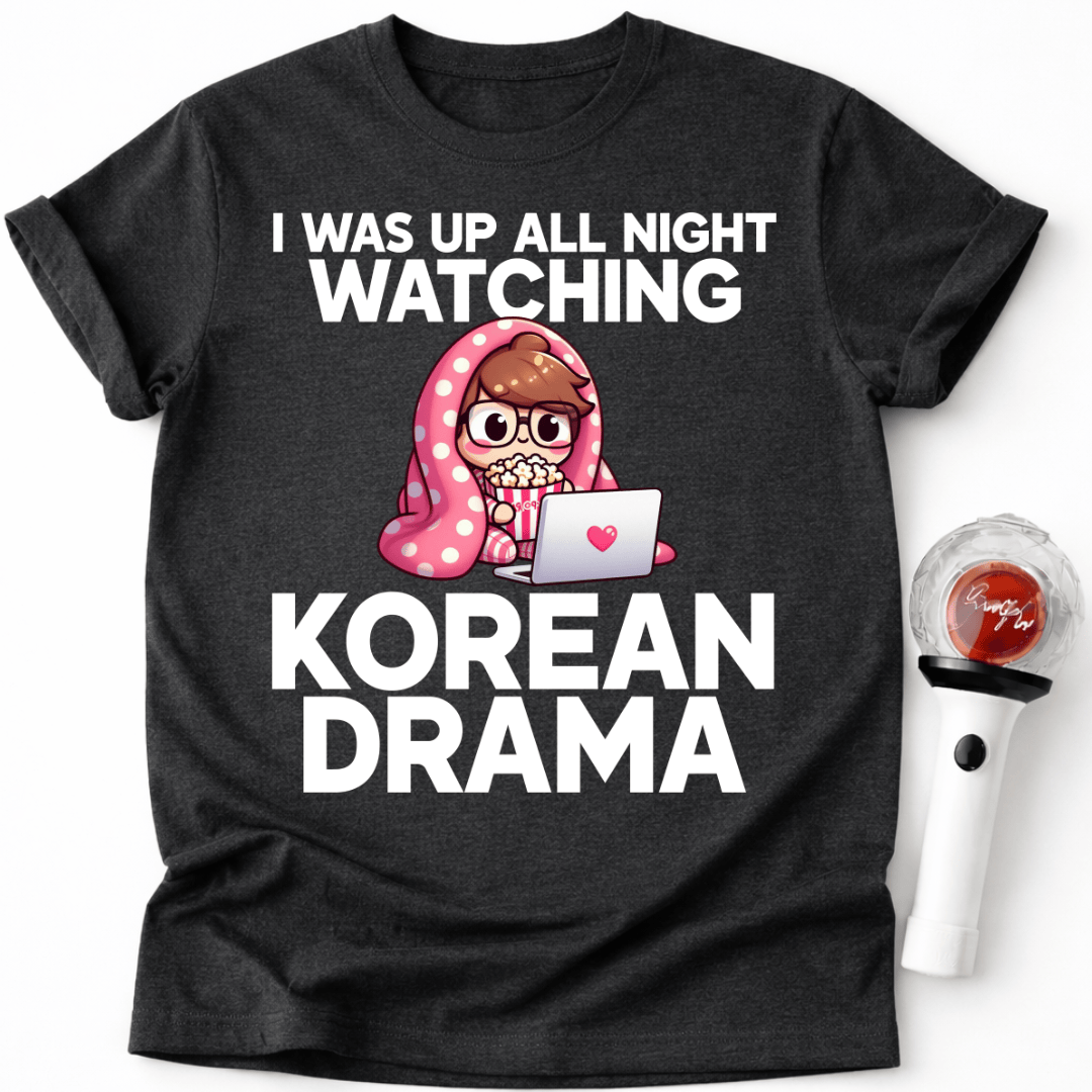 UP ALL NIGHT WATCHING K-DRAMA T-SHIRT