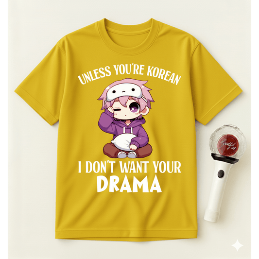 NO DRAMA JUST K-DRAMA T-SHIRT