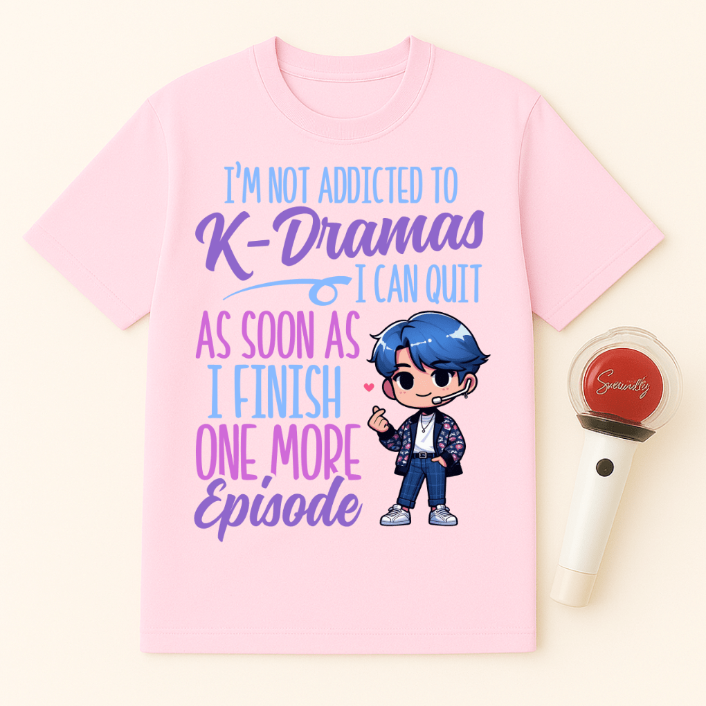 K-DRAMAS ONE MORE EPISODE ADDICTED UNISEX T-SHIRT