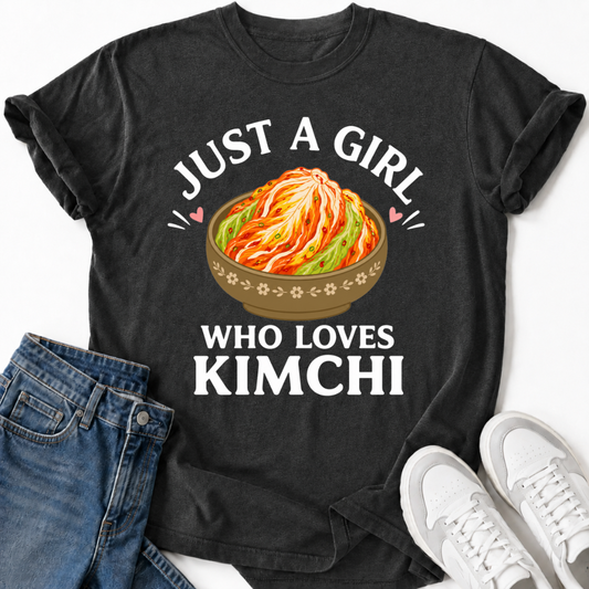 JUST A GIRL WHO LOVES KIMCHI T-SHIRT