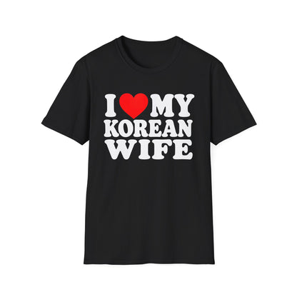 I LOVE MY KOREAN WIFE T-SHIRT