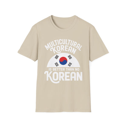 Multicultural Korean T-Shirt — 'Multicultural Korean Is Better Than No Korean' Pride Tee