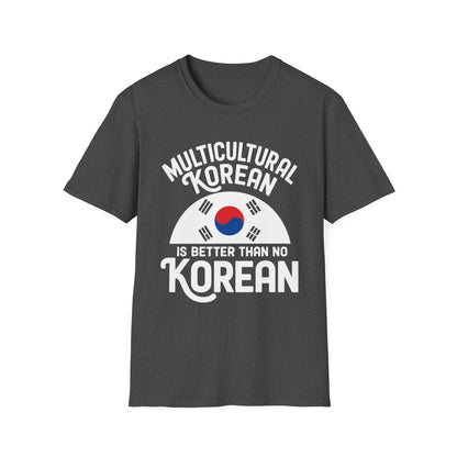 Multicultural Korean T-Shirt — 'Multicultural Korean Is Better Than No Korean' Pride Tee