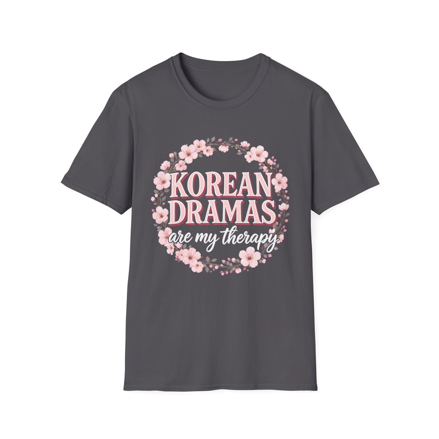 Korean Dramas Are My Therapy T-Shirt — K-Drama Fan Floral Tee