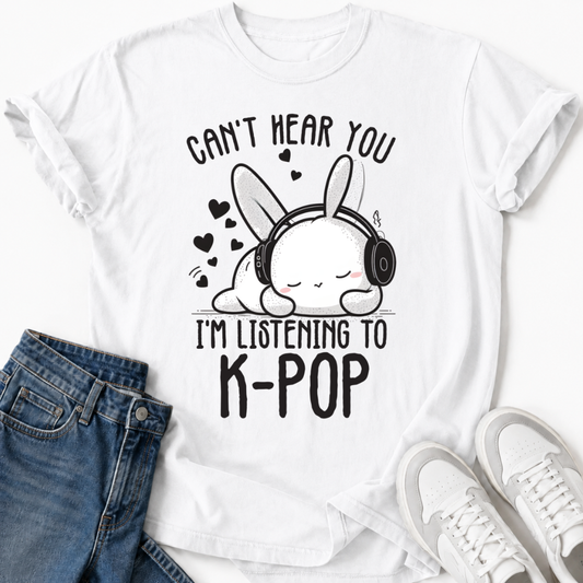 KANN DICH NICHT HÖREN, ICH HÖRE K-POP T-SHIRT