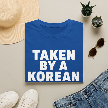 TAKEN BY A KOREAN GIRLFRIEND T-SHIRT
