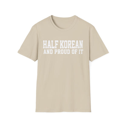 HALF KOREAN PROUD OF IT T-SHIRT