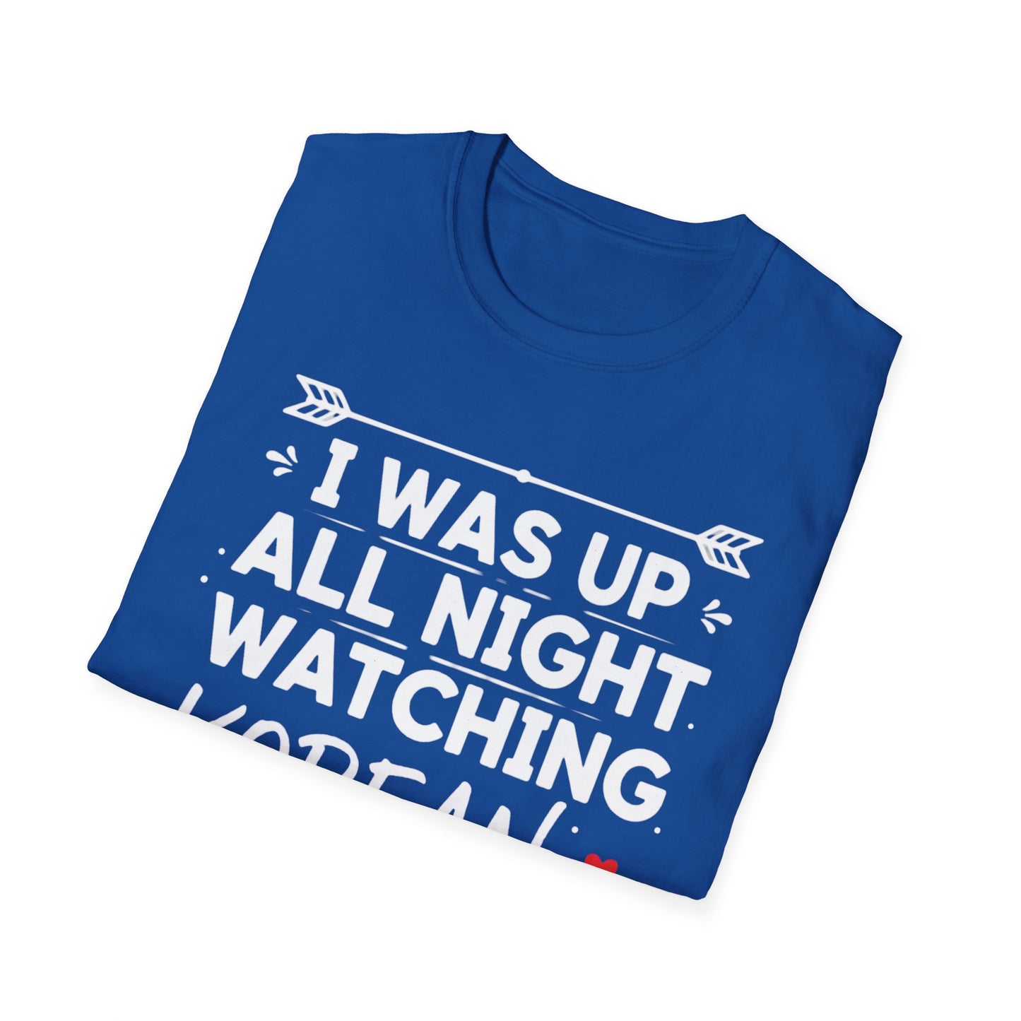 Korean Drama Fan T-Shirt — "I Was Up All Night Watching Korean Drama" Tee