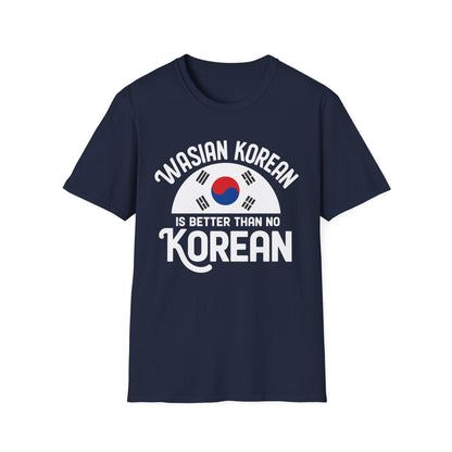 Wasian Korean T-Shirt — 'Wasian Korean Is Better Than No Korean' Flag Tee