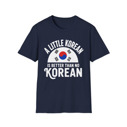 A Little Korean T-Shirt — 'A Little Korean Is Better Than No Korean' Flag Tee