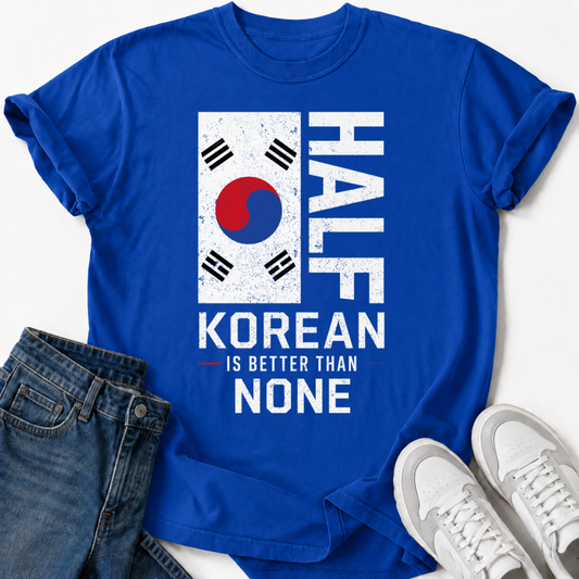 HALB KOREANISCH IST BESSER T-SHIRT