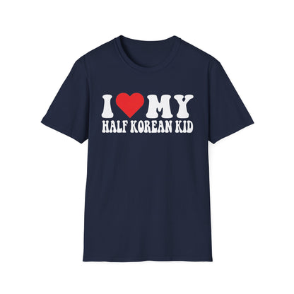 I LOVE MY HALF KOREAN KID T-SHIRT