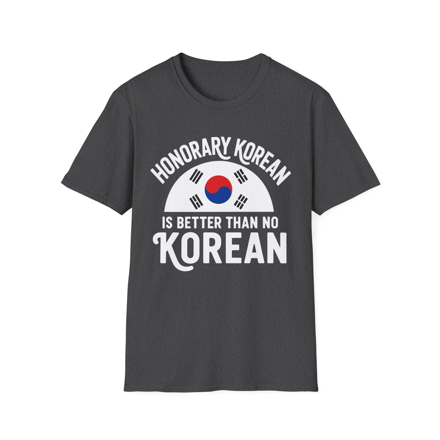 Honorary Korean Tee — "Honorary Korean Is Better Than No Korean" T-Shirt with South Korea Flag