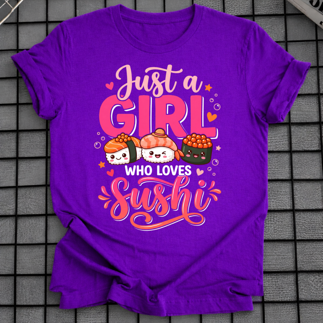 JUST A GIRL WHO LOVES SUSHI T-SHIRT