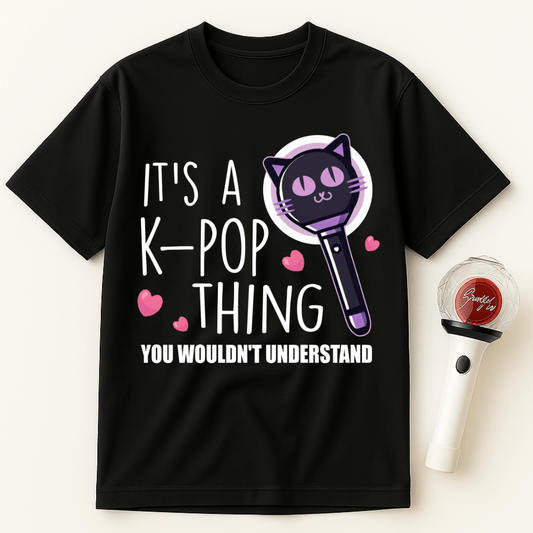 IT'S A K-POP THING YOU WOULDN'T UNDERSTAND UNISEX T-SHIRT