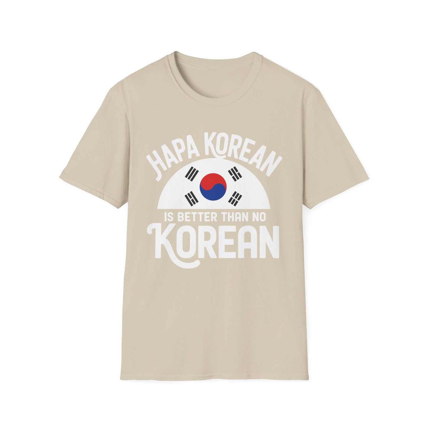 Hapa Korean T-Shirt – "Hapa Korean Is Better Than No Korean" Graphic Tee
