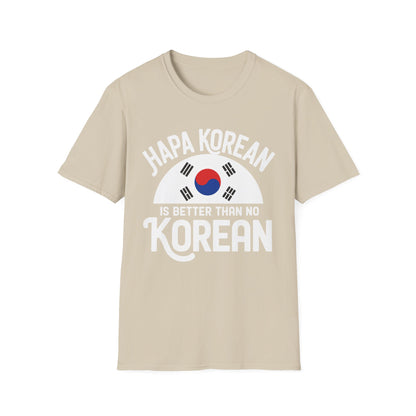 Hapa Korean T-Shirt – "Hapa Korean Is Better Than No Korean" Graphic Tee