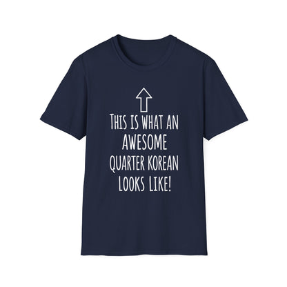 Quarter Korean T-Shirt - "This Is What An Awesome Quarter Korean Looks Like" Graphic Tee