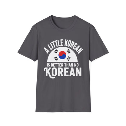 A Little Korean T-Shirt — 'A Little Korean Is Better Than No Korean' Flag Tee