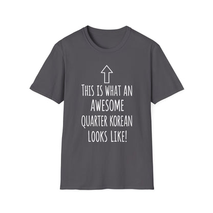 Quarter Korean T-Shirt - "This Is What An Awesome Quarter Korean Looks Like" Graphic Tee