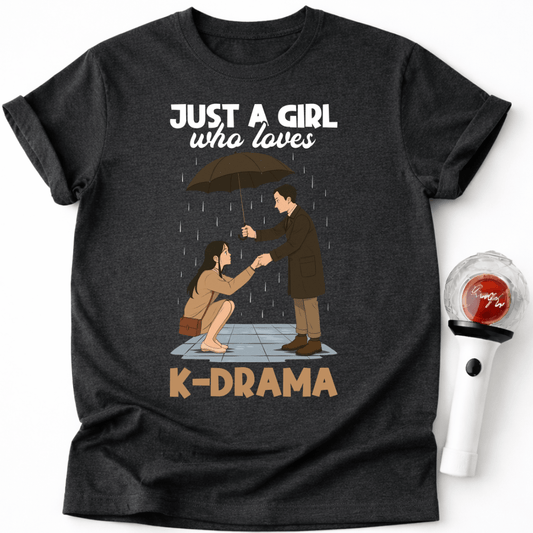 JUST A GIRL WHO LOVES K-DRAMA T-SHIRT
