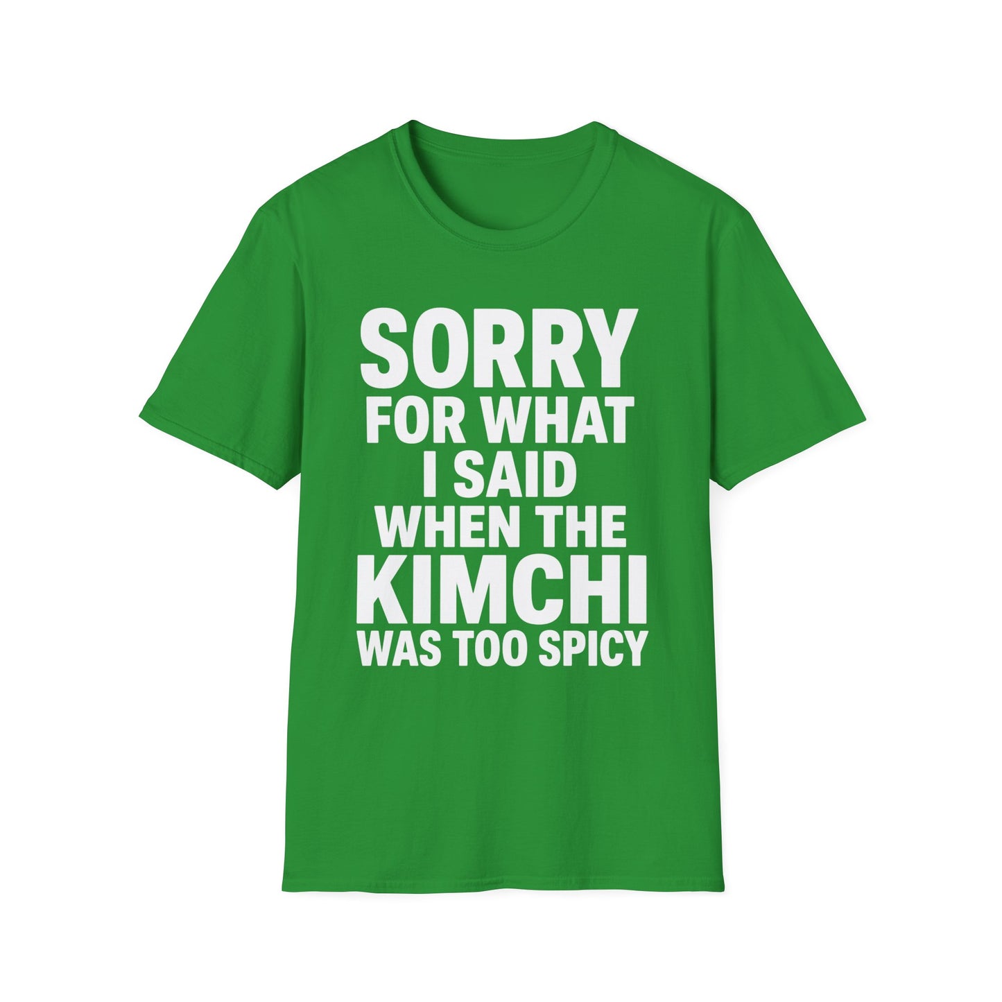 T-Shirt — "Sorry For What I Said When The Kimchi Was Too Spicy" Funny Korean Food Shirt