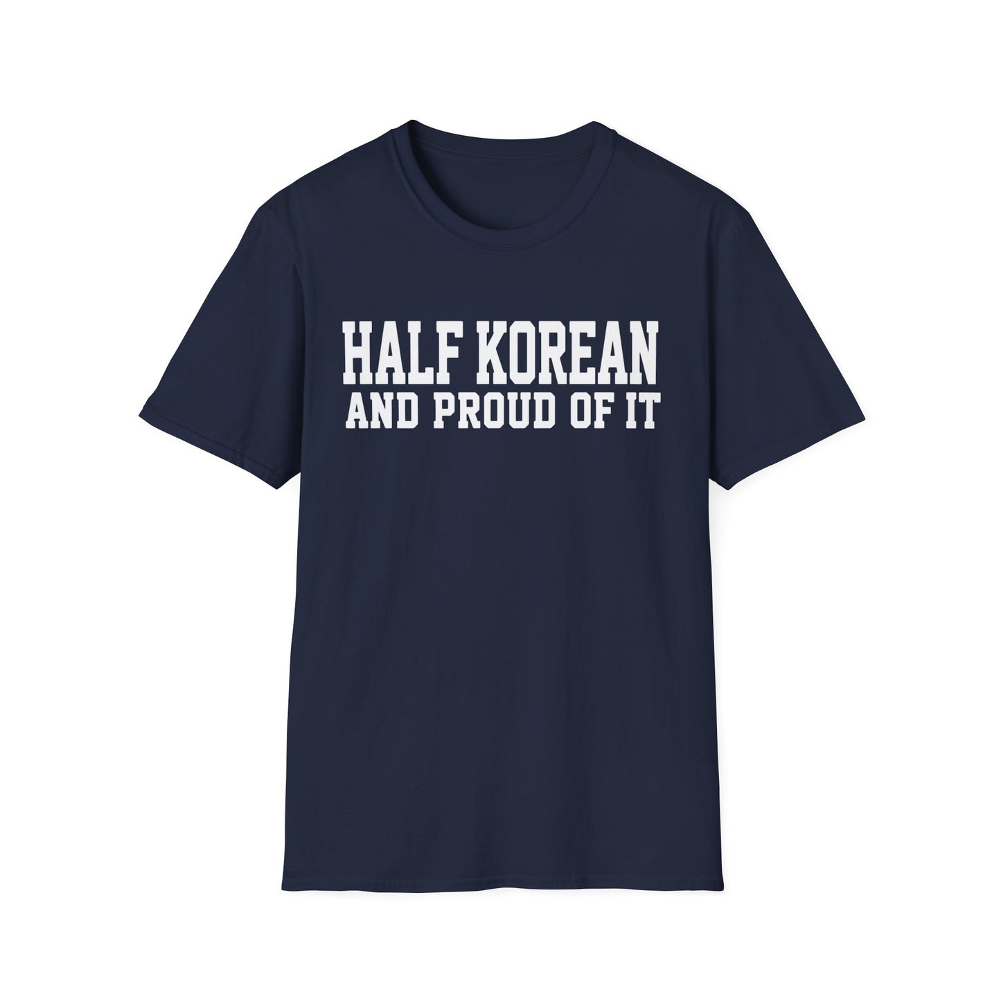 HALF KOREAN PROUD OF IT T-SHIRT