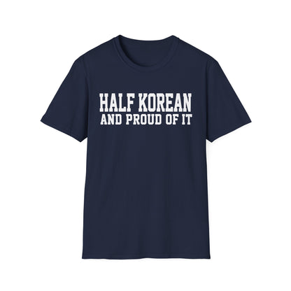HALF KOREAN PROUD OF IT T-SHIRT