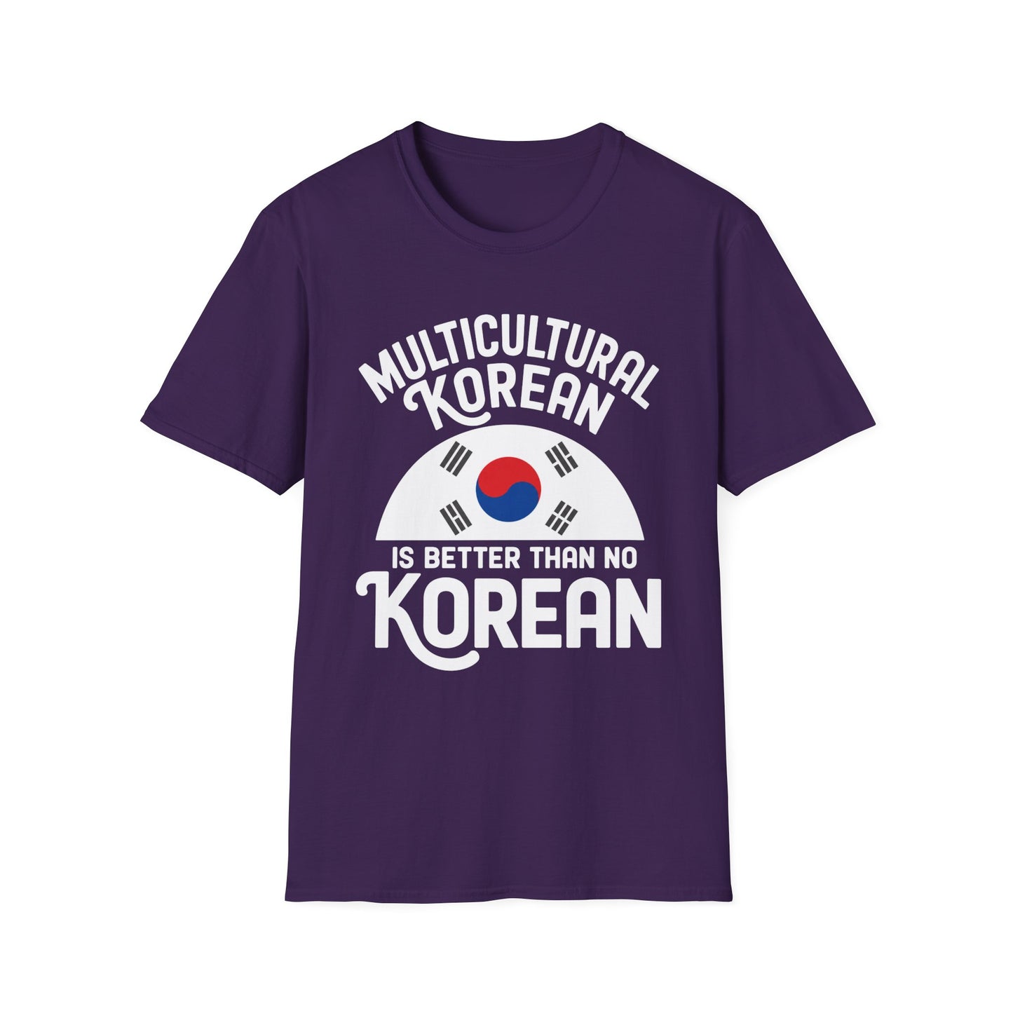 Multicultural Korean T-Shirt — 'Multicultural Korean Is Better Than No Korean' Pride Tee