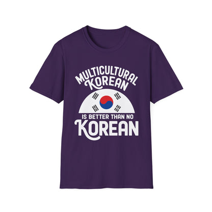 Multicultural Korean T-Shirt — 'Multicultural Korean Is Better Than No Korean' Pride Tee