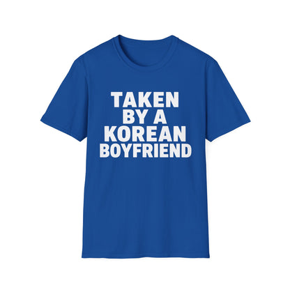 TAKEN BY A KOREAN BOYFRIEND T-SHIRT
