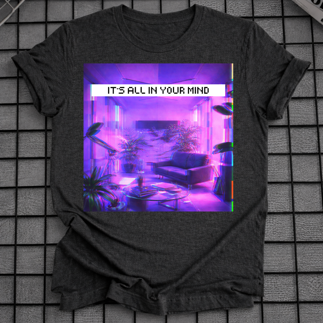 ES IST ALLES NUR IN DEINEM KOPF T-SHIRT