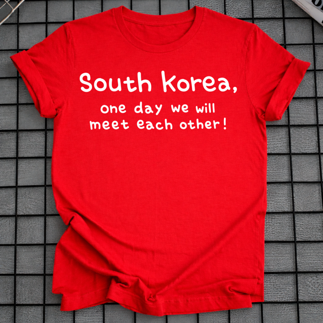 SOUTH KOREA ONE DAY WE WILL MEET EACH OTHER T-SHIRT