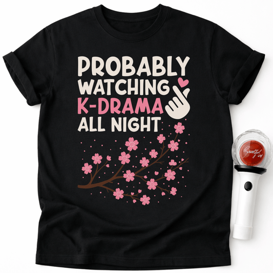 WATCHING K-DRAMA ALL NIGHT T-SHIRT