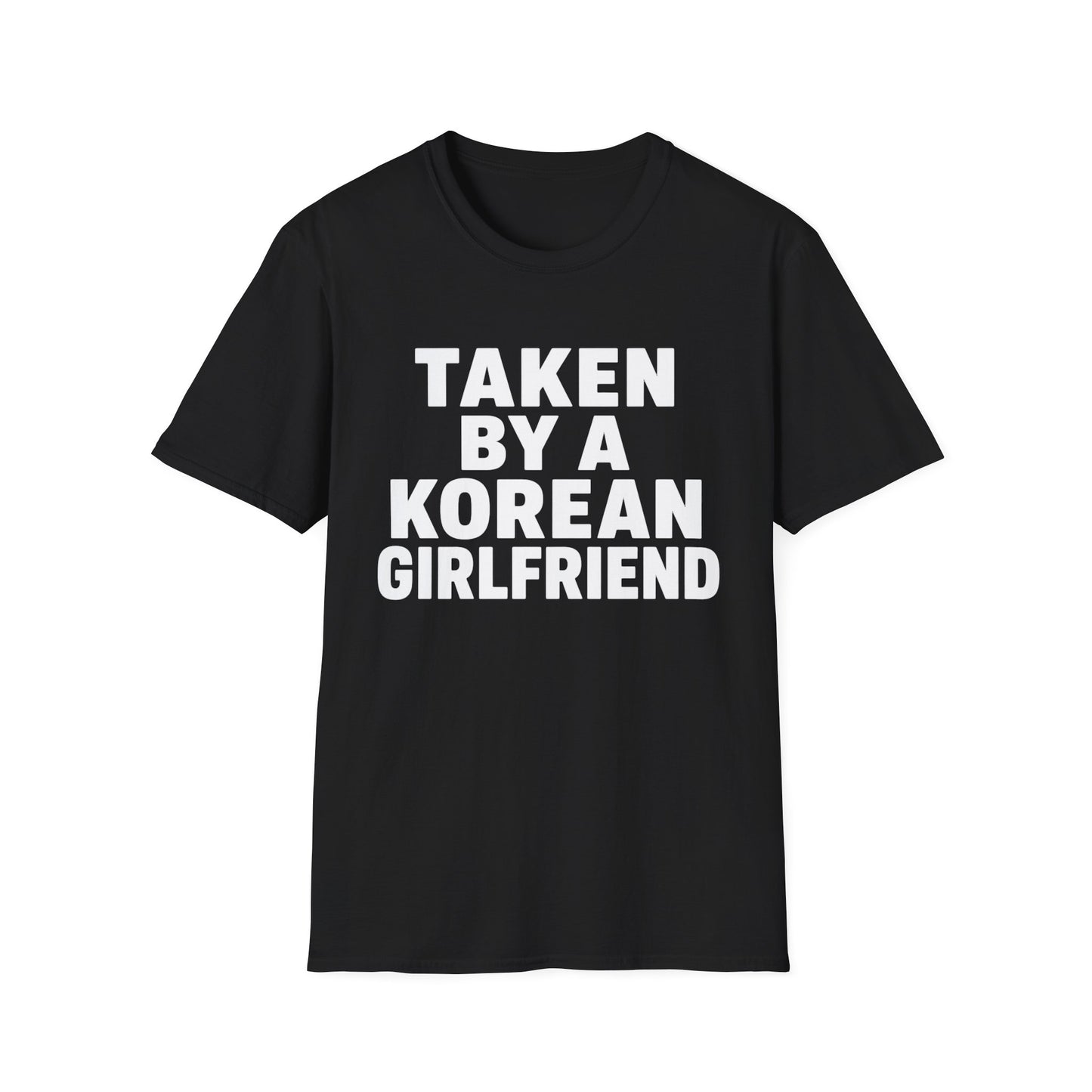TAKEN BY A KOREAN GIRLFRIEND T-SHIRT