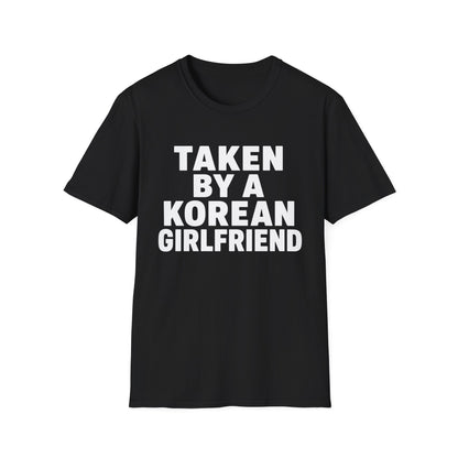 TAKEN BY A KOREAN GIRLFRIEND T-SHIRT