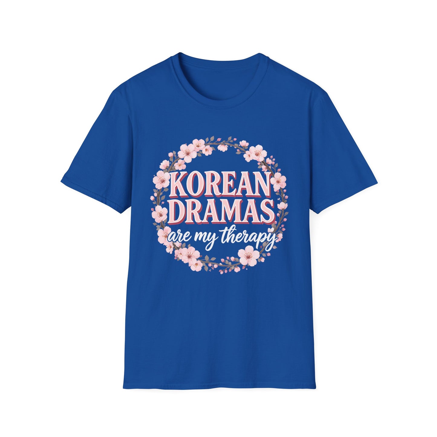 Korean Dramas Are My Therapy T-Shirt — K-Drama Fan Floral Tee