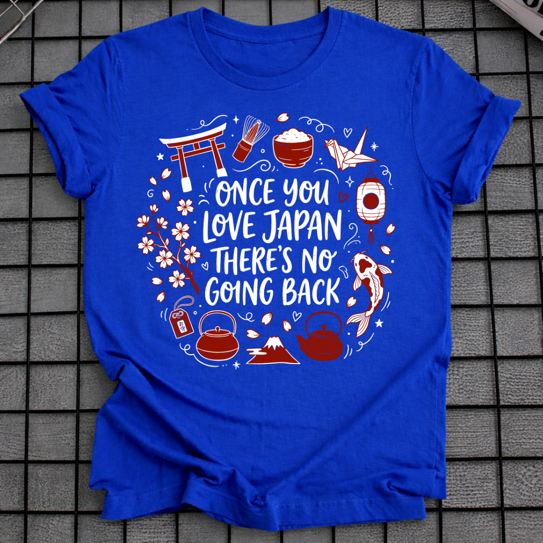 ONCE YOU LOVE JAPAN T-SHIRT