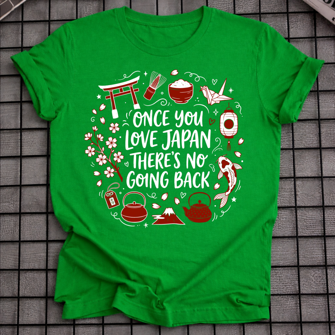 ONCE YOU LOVE JAPAN T-SHIRT