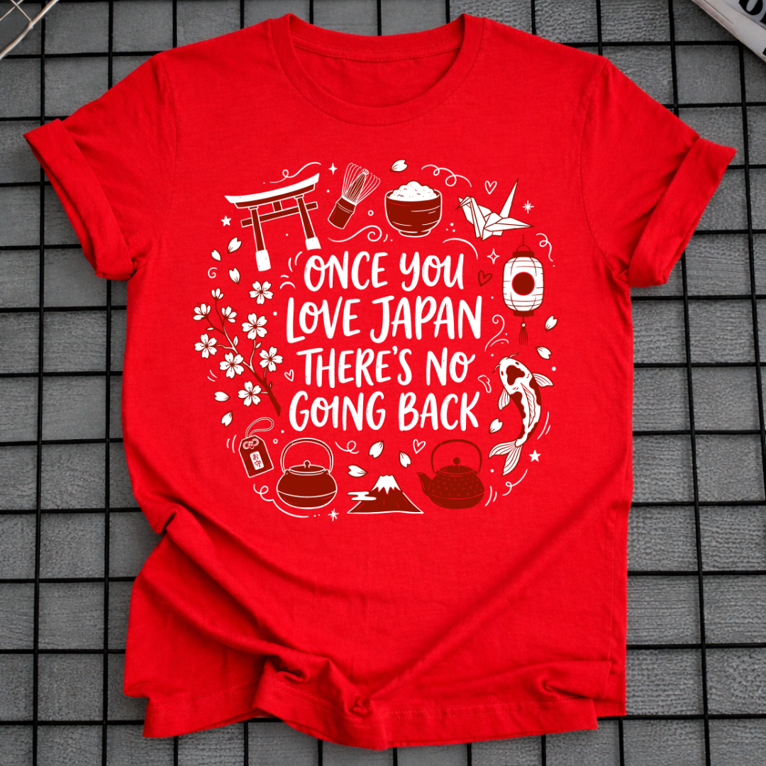 ONCE YOU LOVE JAPAN T-SHIRT