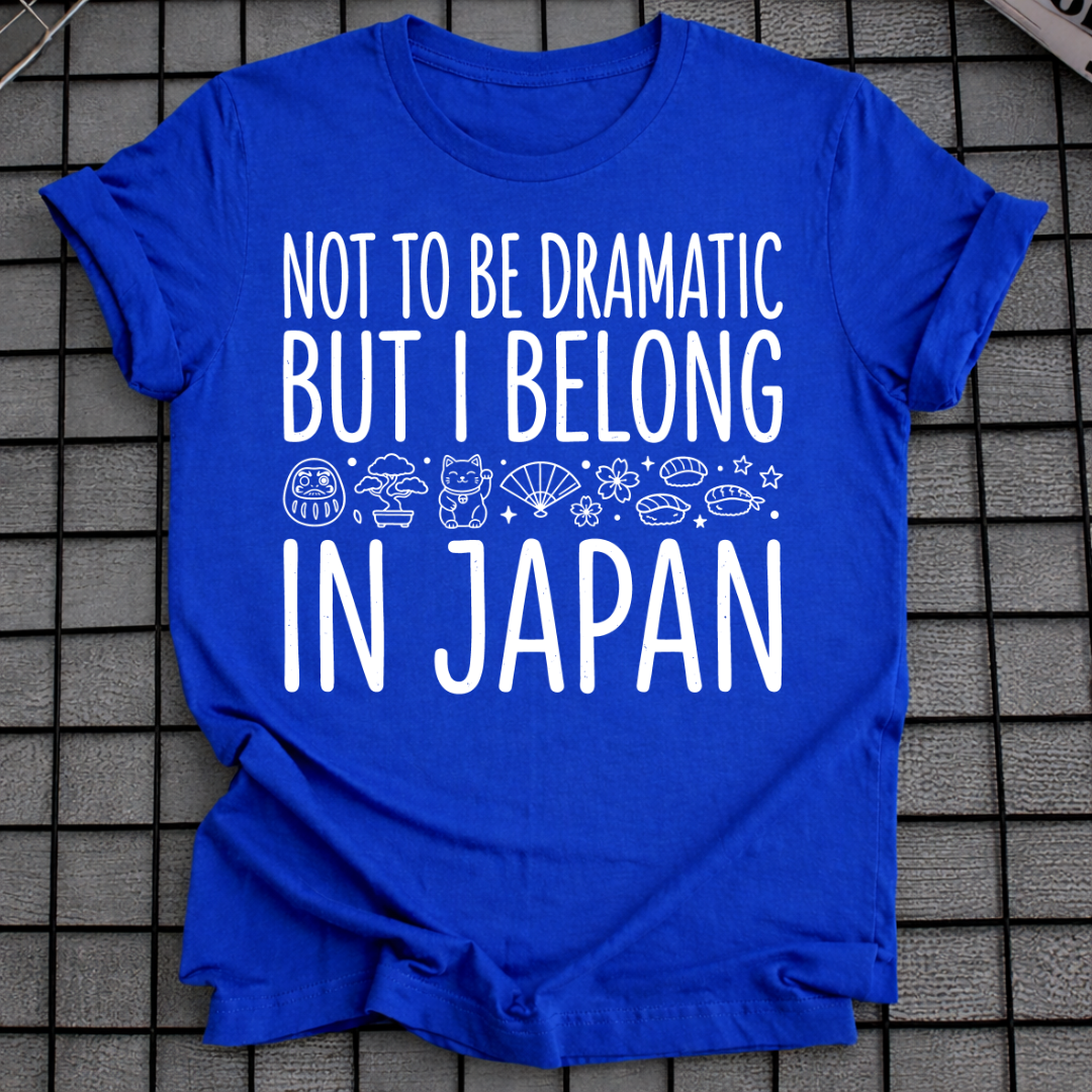 I BELONG IN JAPAN T-SHIRT
