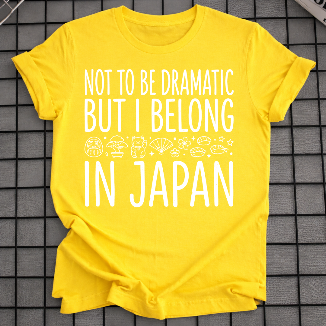I BELONG IN JAPAN T-SHIRT
