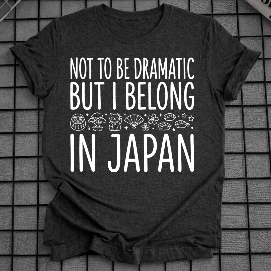 I BELONG IN JAPAN T-SHIRT