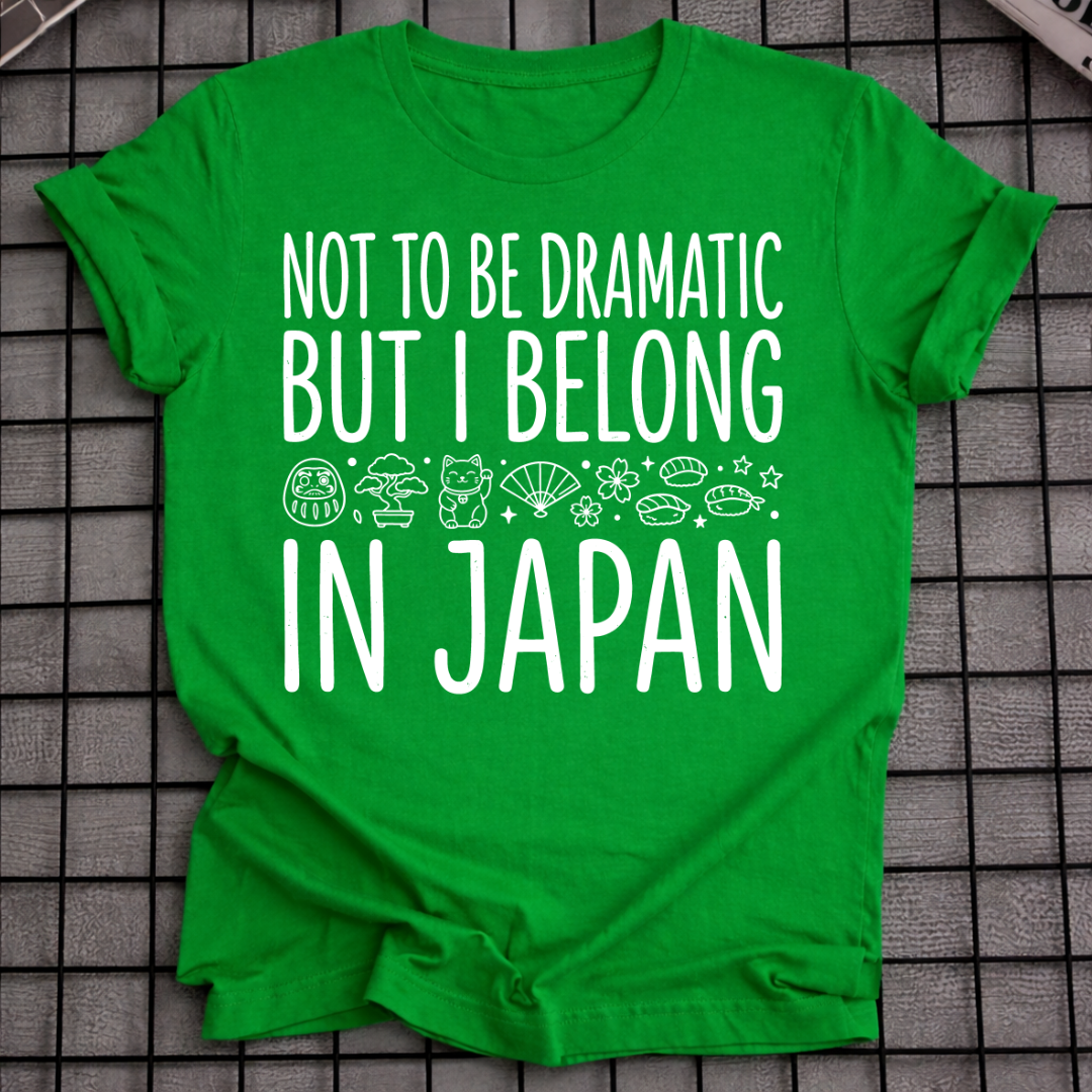 I BELONG IN JAPAN T-SHIRT