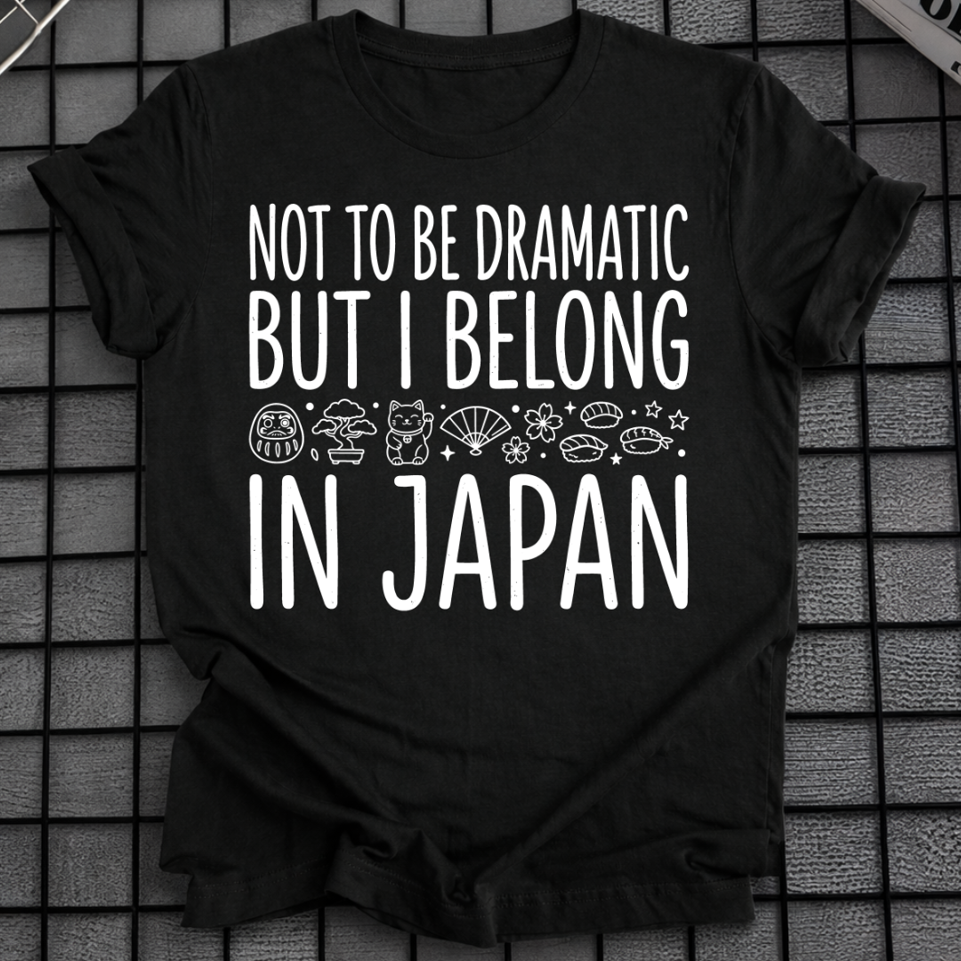 I BELONG IN JAPAN T-SHIRT