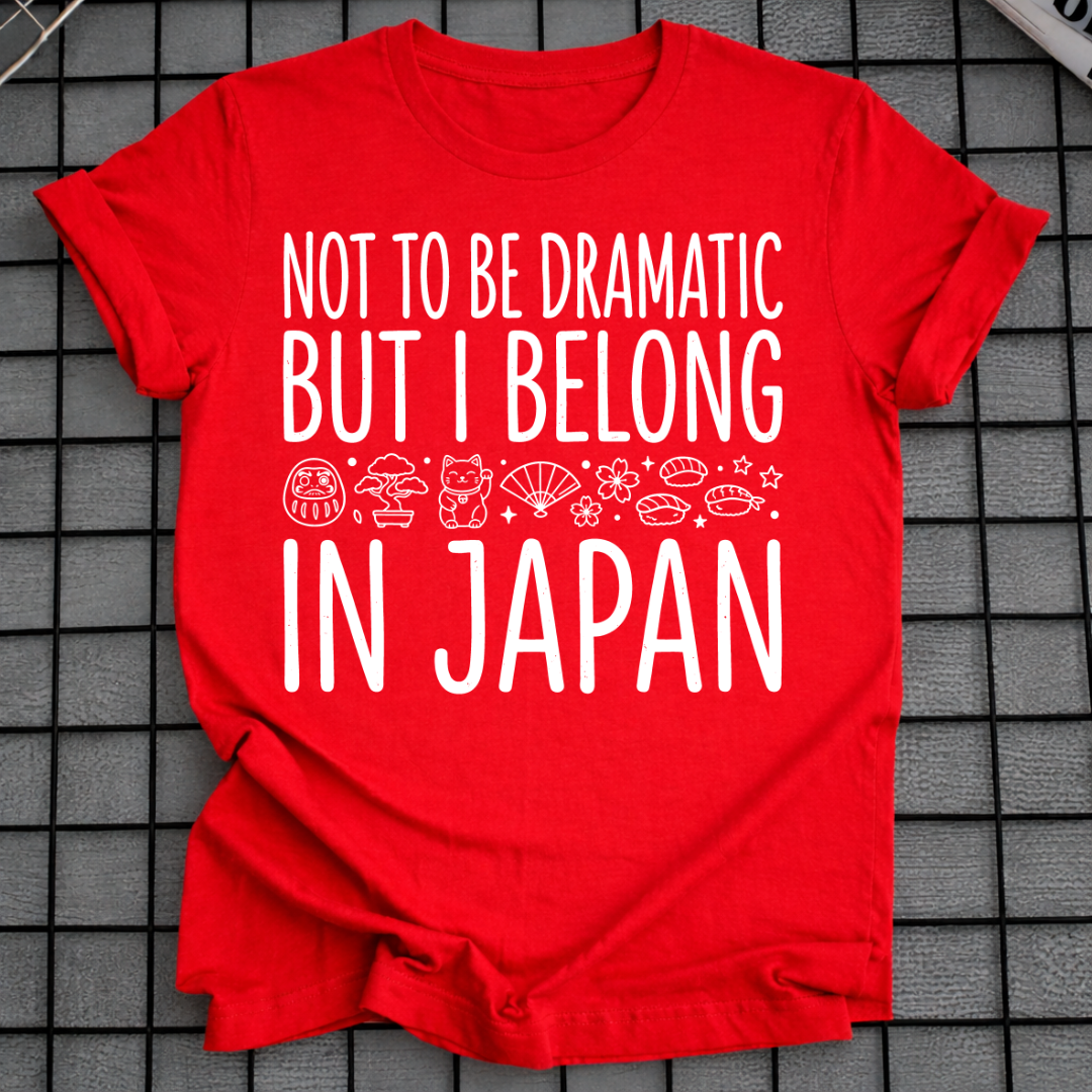 I BELONG IN JAPAN T-SHIRT