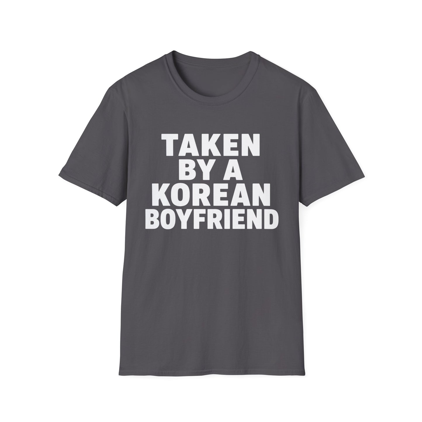 TAKEN BY A KOREAN BOYFRIEND T-SHIRT