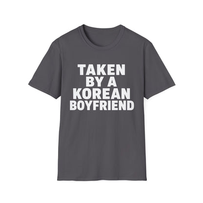 TAKEN BY A KOREAN BOYFRIEND T-SHIRT