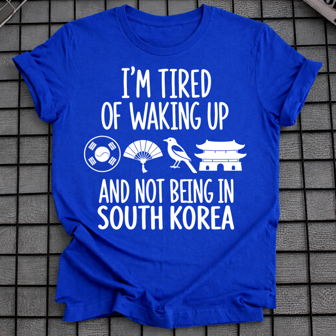 TIRED OF WAKING UP T-SHIRT